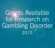 Grants Available for Research on Gambling Disorder 2015
